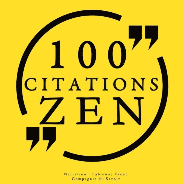 Suzuki, Deshimaru, Hanh, Buddha - 100 citations zen, Ljudbok