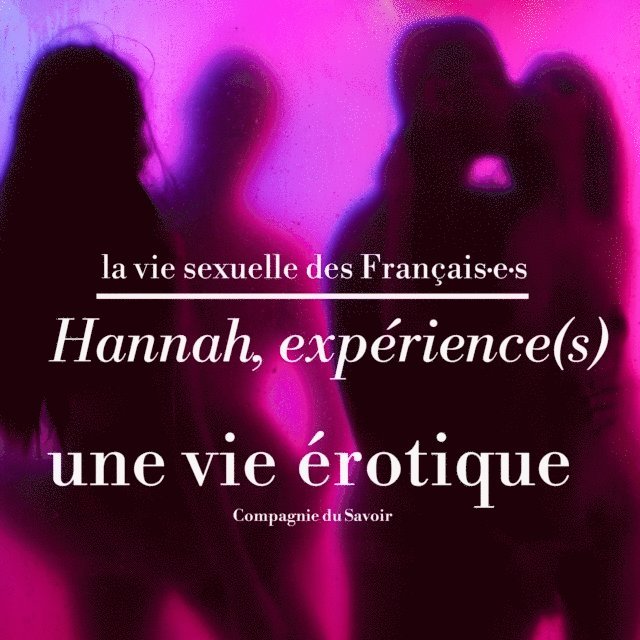 Tesse, Hannah - Hannah, expérience(s), une vie érotique, Ljudbok