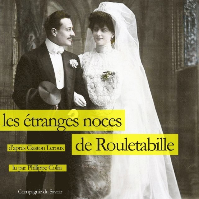 Leroux - Les Étranges Noces de Rouletabille, Ljudbok
