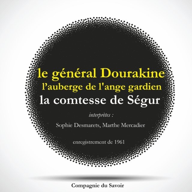 Segur - Le Général Dourakine & L'Auberge de l'Ange Gardien, les 2 célèbres romans de la comtesse de Ségur, Ljudbok