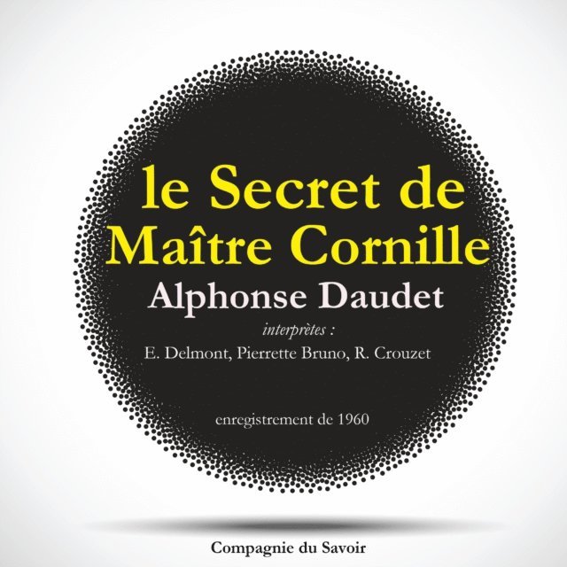 Daudet - Le Secret de Maître Cornille d'Alphonse Daudet, Ljudbok