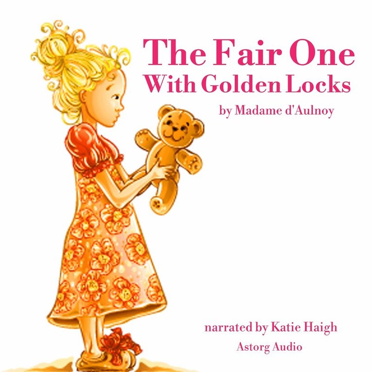 Madame d'Aulnoy - The Fair One With Golden Locks, Ljudbok