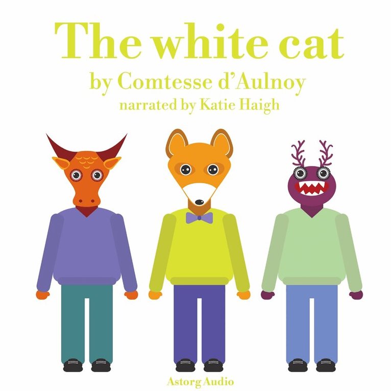 Madame d'Aulnoy - The White Cat, Ljudbok