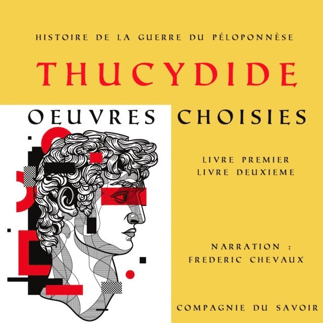 Thucydides - Thucydide, Histoire de la guerre du Péloponnèse, oeuvres choisies, Ljudbok