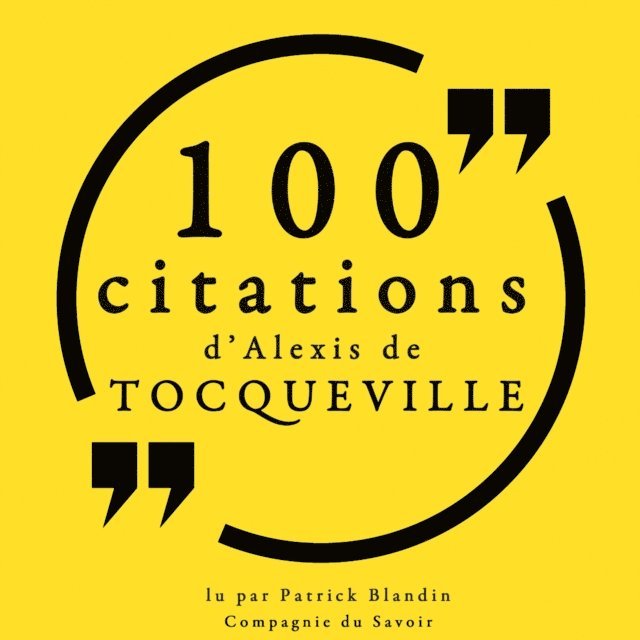 Tocqueville - 100 citations d'Alexis de Tocqueville, Ljudbok