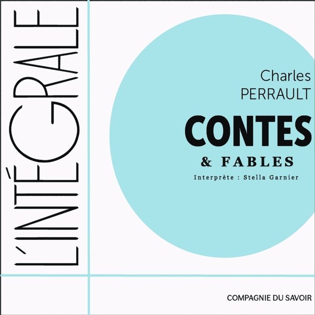 Perrault - Charles Perrault, l'intégrale des contes et des fables, Ljudbok