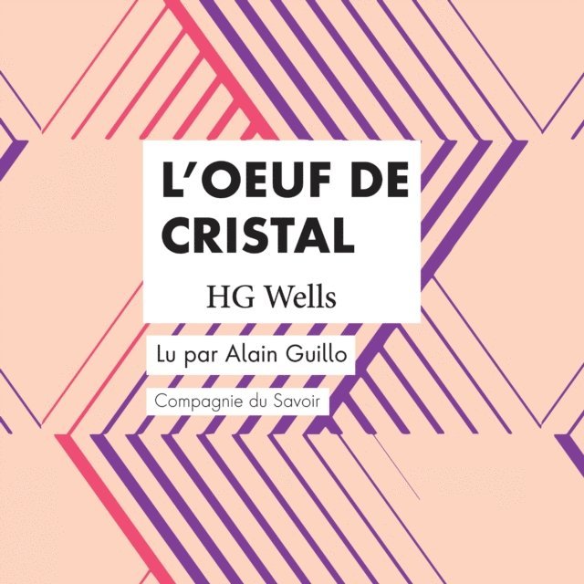 Wells - L'Œuf de Cristal, Ljudbok