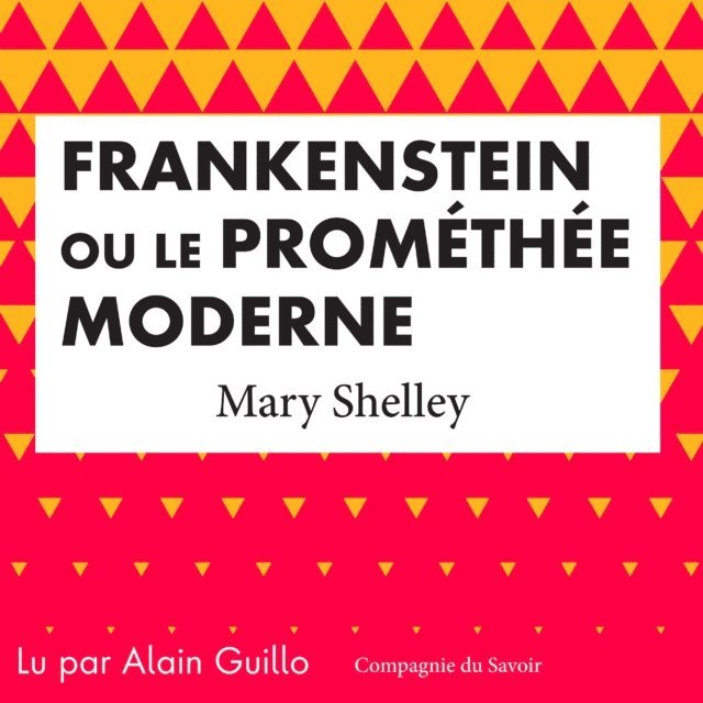 Shelley - Frankenstein ou le Prométhée moderne, Ljudbok