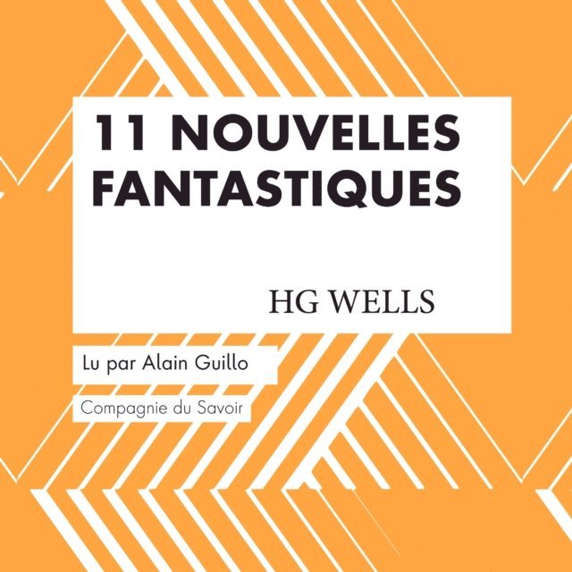 Wells - 11 nouvelles fantastiques - HG Wells, Ljudbok