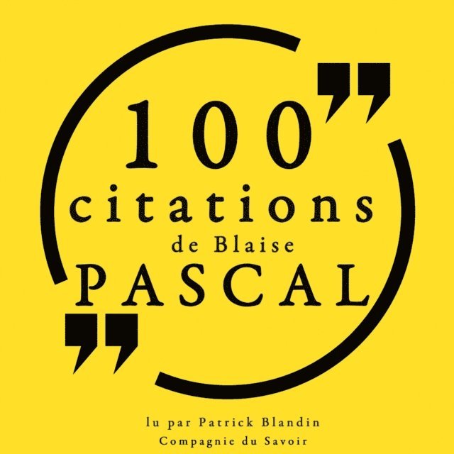 Pascal - 100 citations de Blaise Pascal, Ljudbok