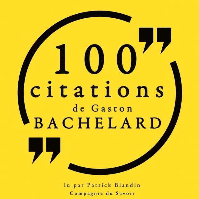 Bachelard - 100 citations Gaston Bachelard, Ljudbok
