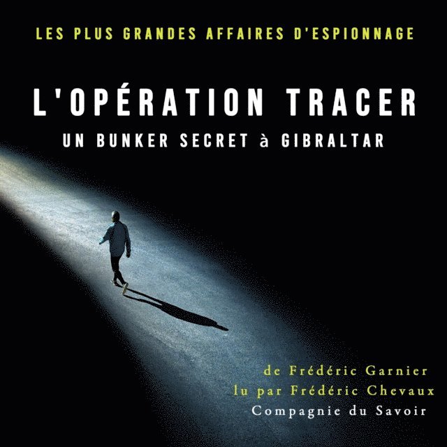 Garnier - Opération Tracer, un bunker secret à Gibraltar, Ljudbok
