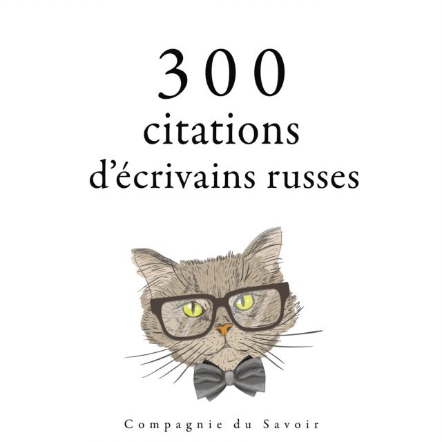 Tchekhov, Dostoevsky, Tolstoj - 300 citations d'écrivains russes, Ljudbok