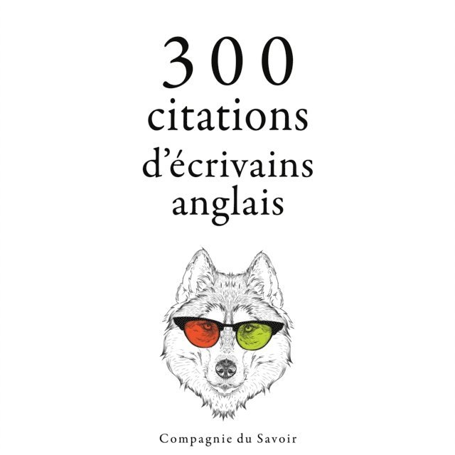 Lichtenberg, Shakespeare, Austen - 300 citations d'écrivains anglais, Ljudbok