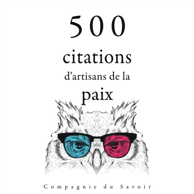 Teresa, King, Gandhi, Buddha, Lama - 500 citations d'artisans de la paix, Ljudbok