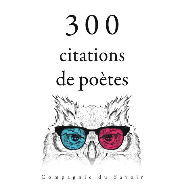 Lamartine, Musset, Baudelaire - 300 citations de poètes, Ljudbok