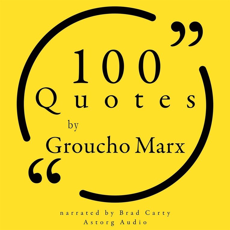 Groucho Marx - 100 Quotes by Groucho Marx, Ljudbok