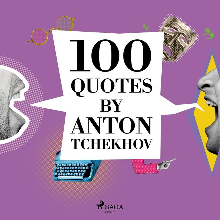 Anton Chekhov - 100 Quotes by Anton Tchekhov, Ljudbok