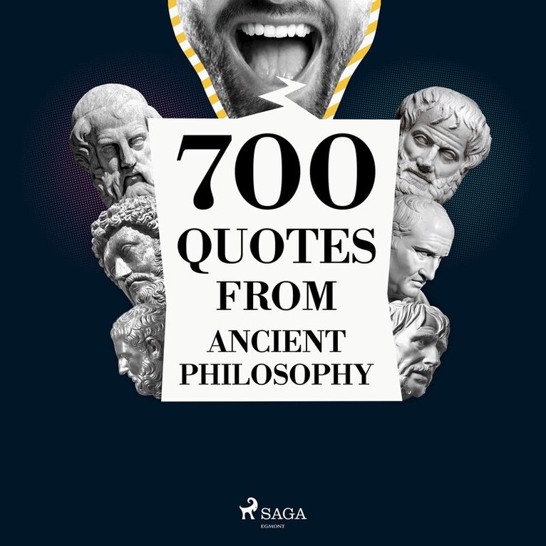 Marcus Aurelius, Aristotle, Plato, Epictetus, Seneca the Younger, Cicero, Heraclitus - 700 Quotations from Ancient Philosophy, Ljudbok