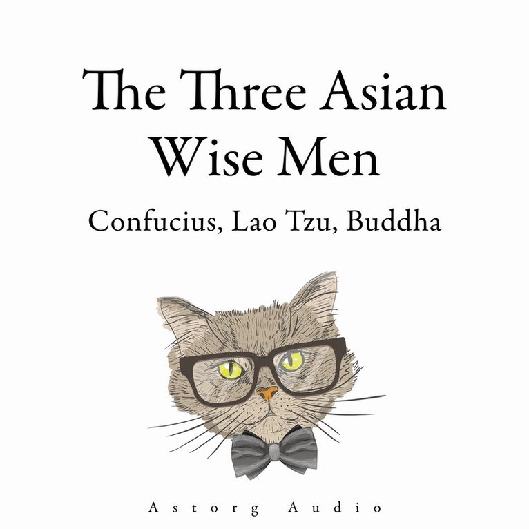 Lao Zi, Buddha, Confucius - The Three Asian Wise Men: Confucius, Lao Tzu, Buddha, Ljudbok