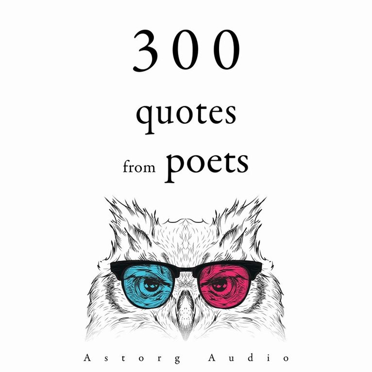 Charles Baudelaire, Alfred de Musset, Alphonse de Lamartine - 300 Quotes from Poets, Ljudbok