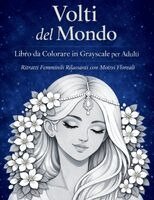 Volti del Mondo - Libro da Colorare in Grayscale per Adulti