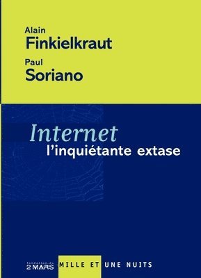 Alain Finkielkraut, Paul Soriano - Internet, l'inquiétante extase, Häftad