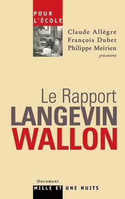 Claude Allègre, Philippe Meirieu - Pour l'Ecole Le Rapport Langevin Wallon: Le Rapport Langevin-Wallon, Häftad