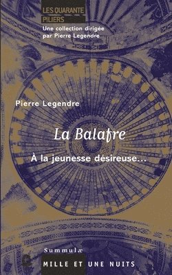 Pierre Legendre - La Balafre: A la jeunesse désireuse..., Häftad