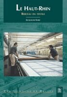 Haut-Rhin, berceau du textile (Le)