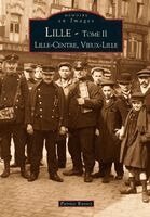 Lille - Tome II / Lille-Centre, Vieux-Lille