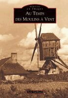 Moulins à vent (Au temps des)
