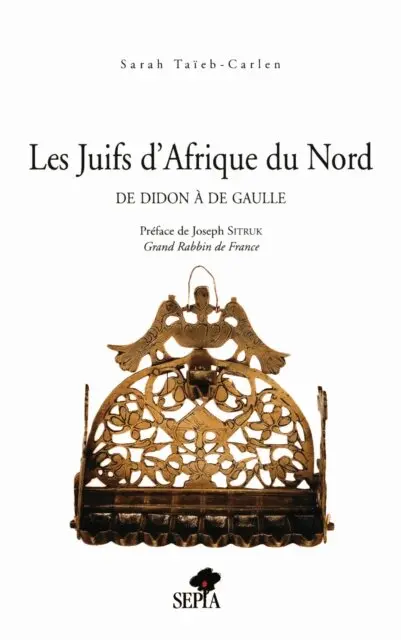 Grand Rabbin de France, Joseph Sitruk, Sarah Taieb-Carlen - LES JUIFS D'AFRIQUE DU NORD, E-bok. Tillgänglighet: Lägg i varukorg