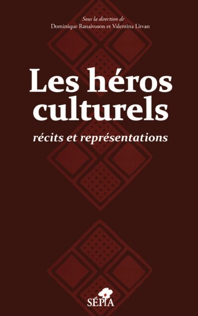 Valentina Litvan, Dominique Ranaivoson - LES HEROS CULTURELS, E-bok