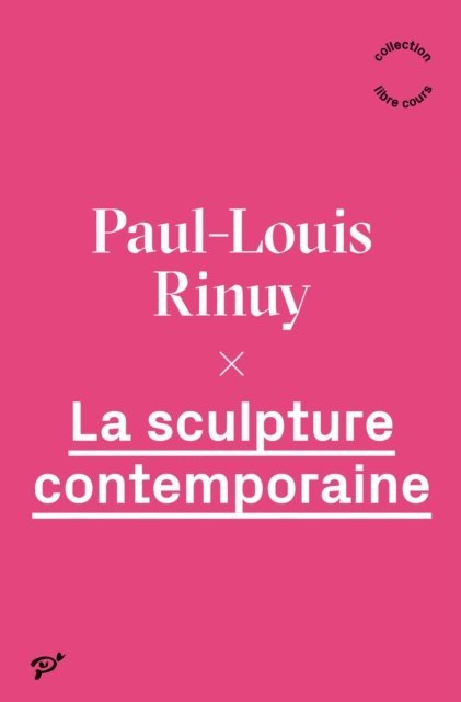 Paul-Louis Rinuy - La sculpture contemporaine, E-bok