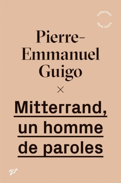 Pierre-Emmanuel Guigo - Mitterrand, un homme de paroles, E-bok