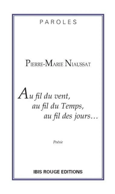 Pierre-Marie Niaussat - Au fil du vent, au fil du Temps, au fil des jours…, E-bok. Tillgänglighet: Lägg i varukorg