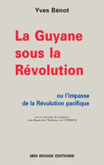 Yves Benot - La Guyane sous la Révolution ou l'impasse de la Révolution pacifique, E-bok. Tillgänglighet: Lägg i varukorg