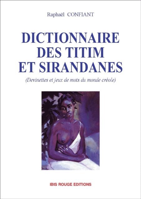 Raphael Confiant - Dictionnaire des titim et sirandanes, E-bok