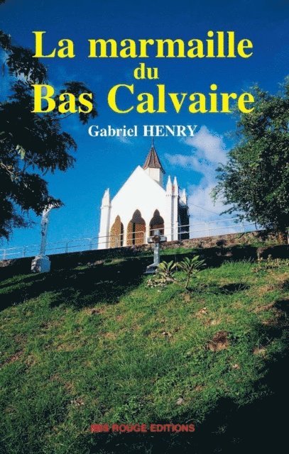 Gabriel Henry - La marmaille du Bas Calvaire, E-bok