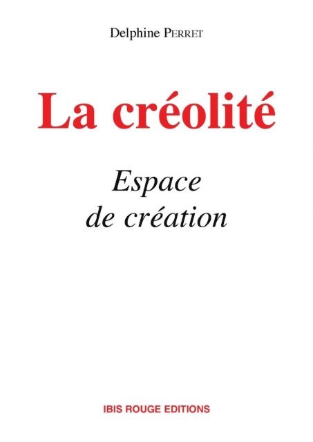 Delphine Perret - La créolité Espace et création, E-bok