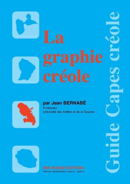 Jean Bernabe - La graphie créole, E-bok
