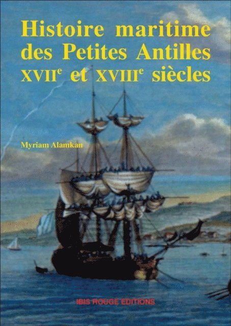 Myriam Alakam - Histoire maritime des Petites Antilles 17e et 18e siècles, E-bok