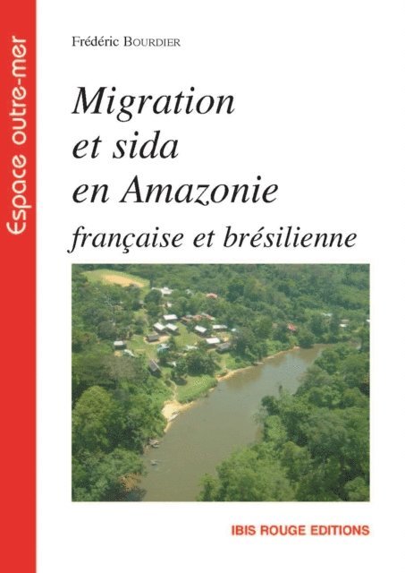 Frederic Bourdier - Migration et sida en Amazonie, E-bok