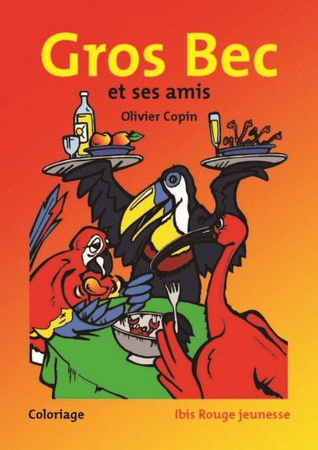 Olivier Copin - Gros bec et ses amis, Couleurs de Guyane, E-bok. Tillgänglighet: Lägg i varukorg