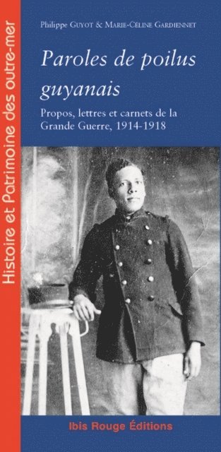 Philippe Guyot - Paroles de poilus guyanais, E-bok