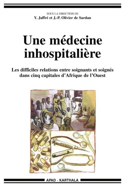 Yannick Jaffre, Jean-Pierre Olivier de Sardan - Une médecine inhospitalière, E-bok