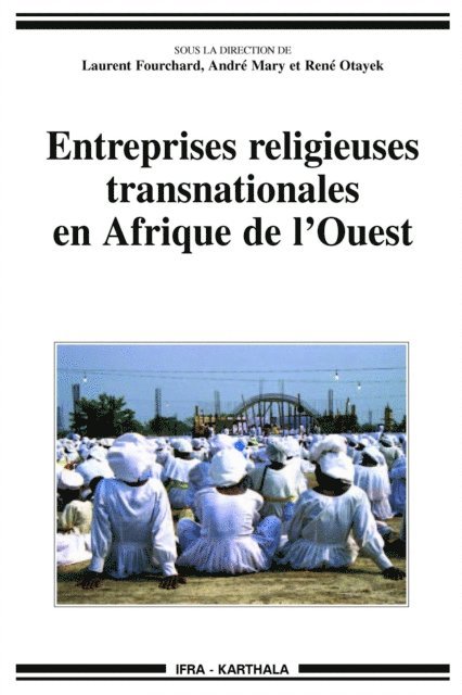 Laurent Fourchard, Rene Otayek, Andre Mary - Entreprises religieuses transnationales en Afrique de l'Ouest, E-bok