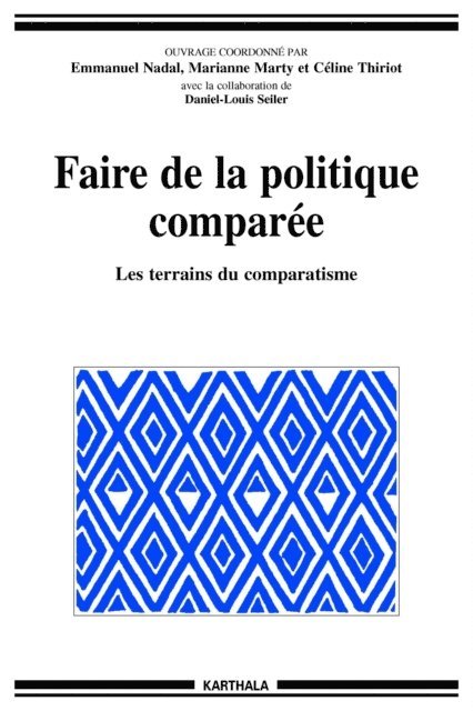 Marianne Marty, Emmanuel Nadal, Celine Thiriot, Daniel-Louis Seiler - Faire de la politique comparée, E-bok