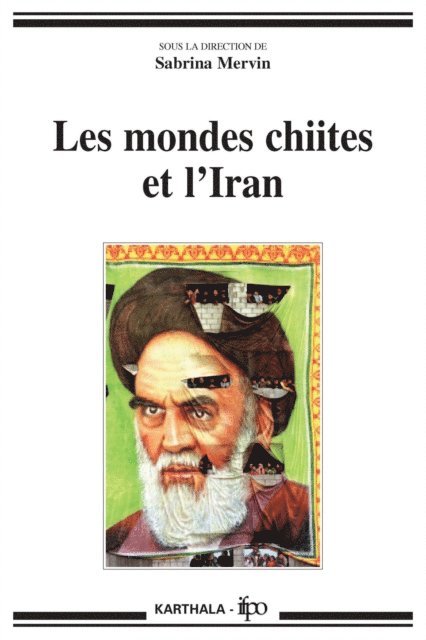 Sabrina Mervin - Les mondes chiites et l'Iran, E-bok